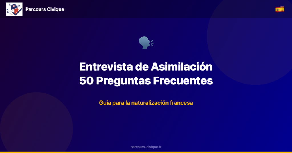 Entrevista asimilación naturalización francesa guía español